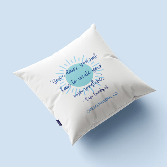 "Create your own Sunshine" Cushion