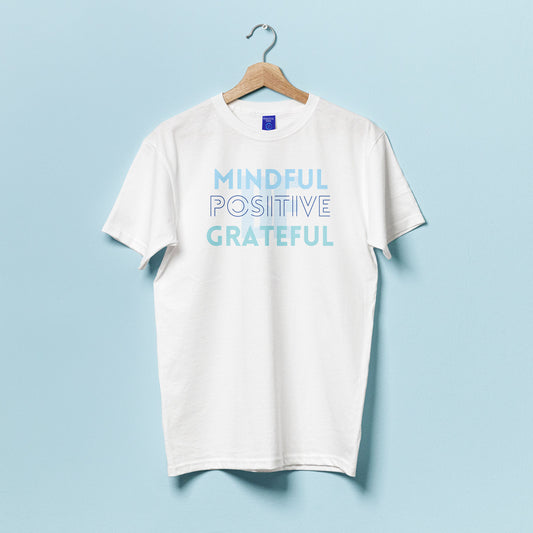 "Be Mindful, Positive, Grateful" T-shirt