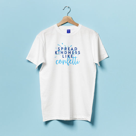 Spread Kindness Like Confetti T-Shirt