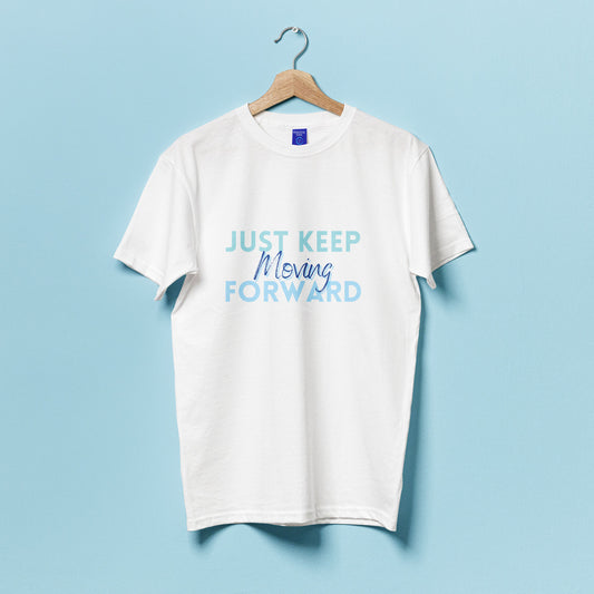 Just Keep Moving Forward T-Shirt