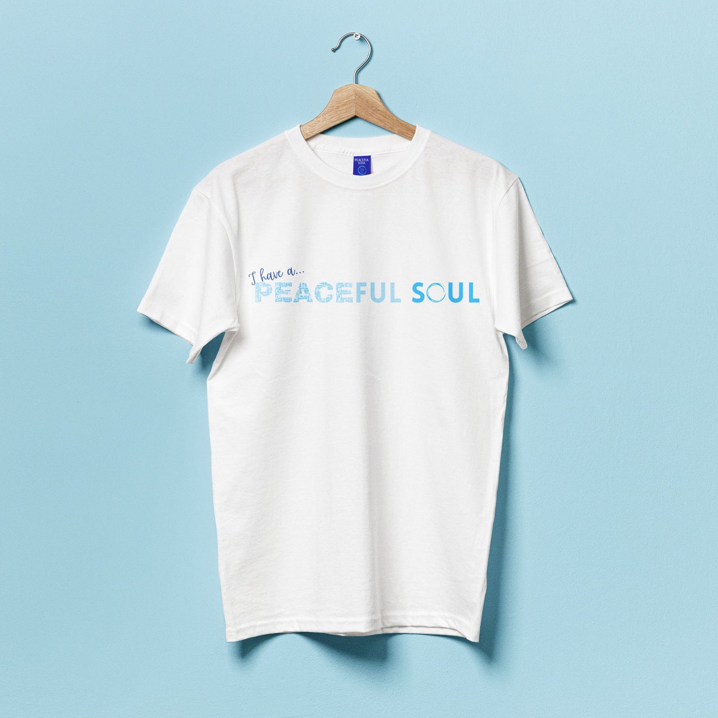 I Have A Peaceful Soul T-shirt