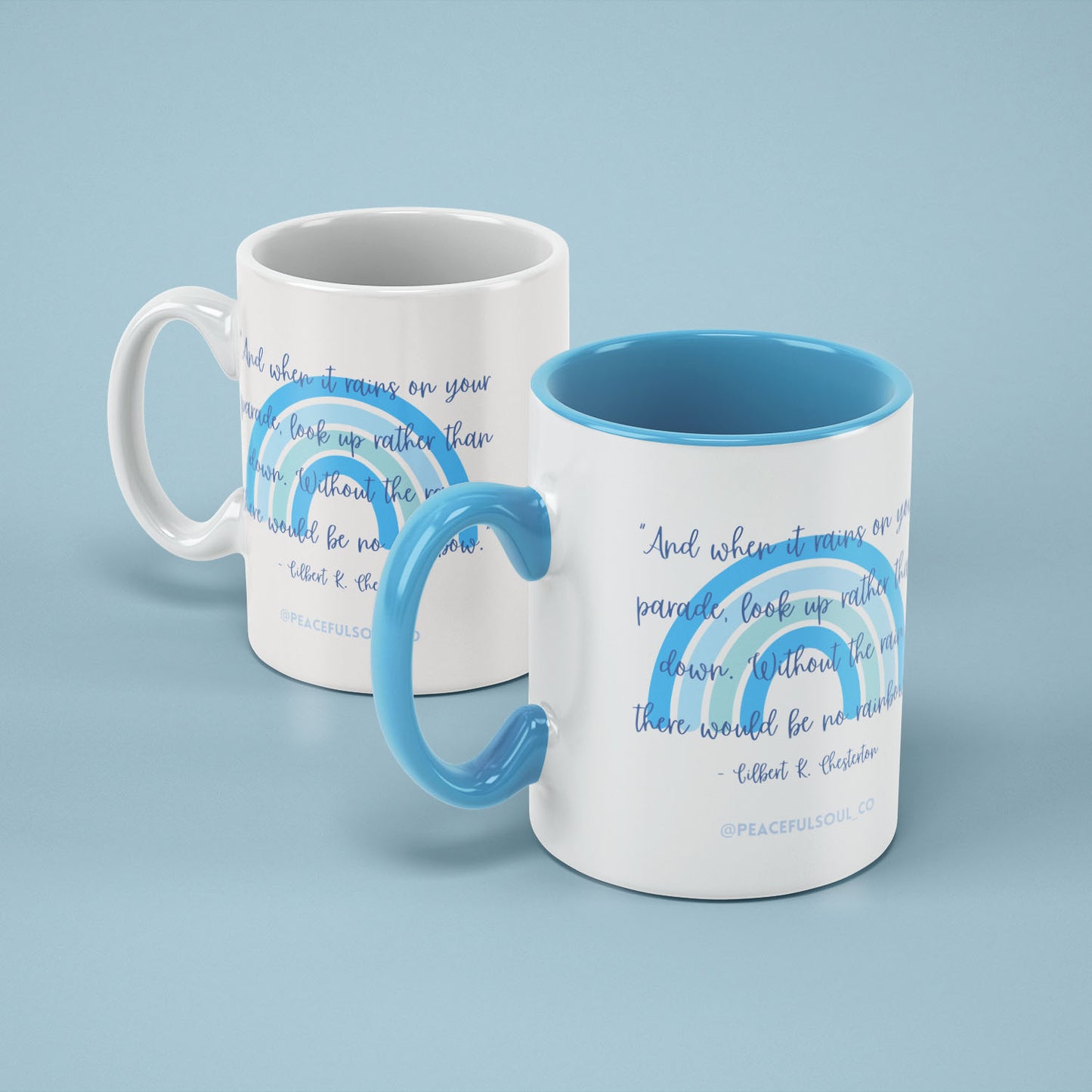 Mindful Mugs - And when it rains look up rather than down. Without the rain there would be no rainbow"