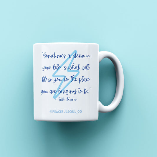"Sometimes a storm in life"- Mindful Mug by Peaceful Soul