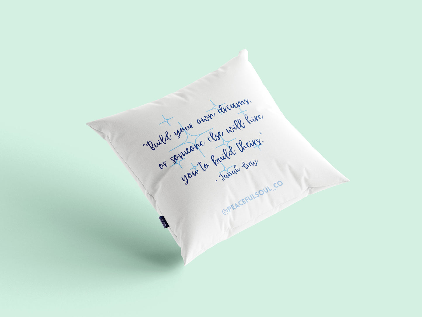 "Build you own dreams" Cushion