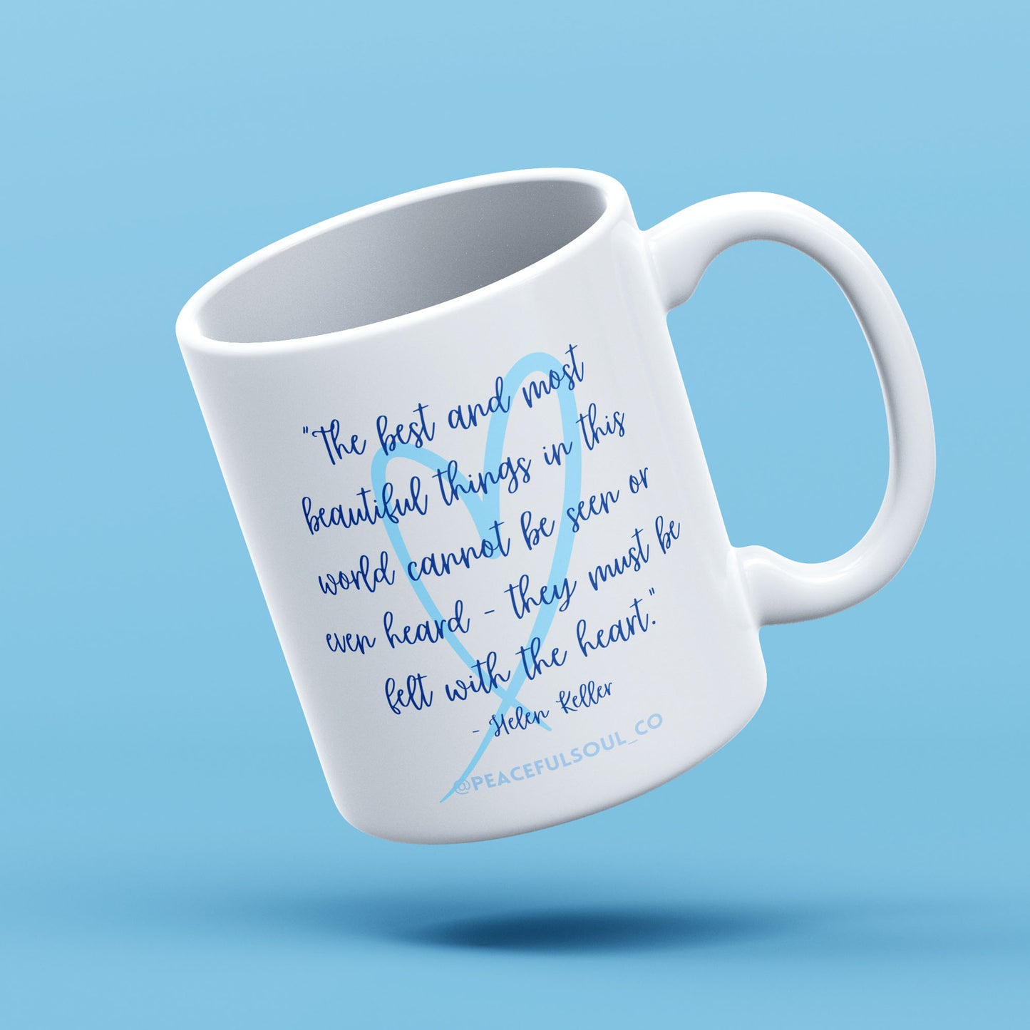 "The best and most beautiful things"- Mindful Mug by Peaceful Soul