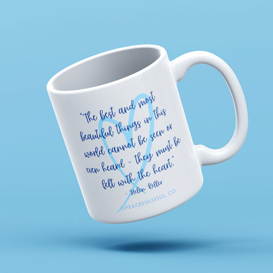 "The best and most beautiful things"- Mindful Mug by Peaceful Soul