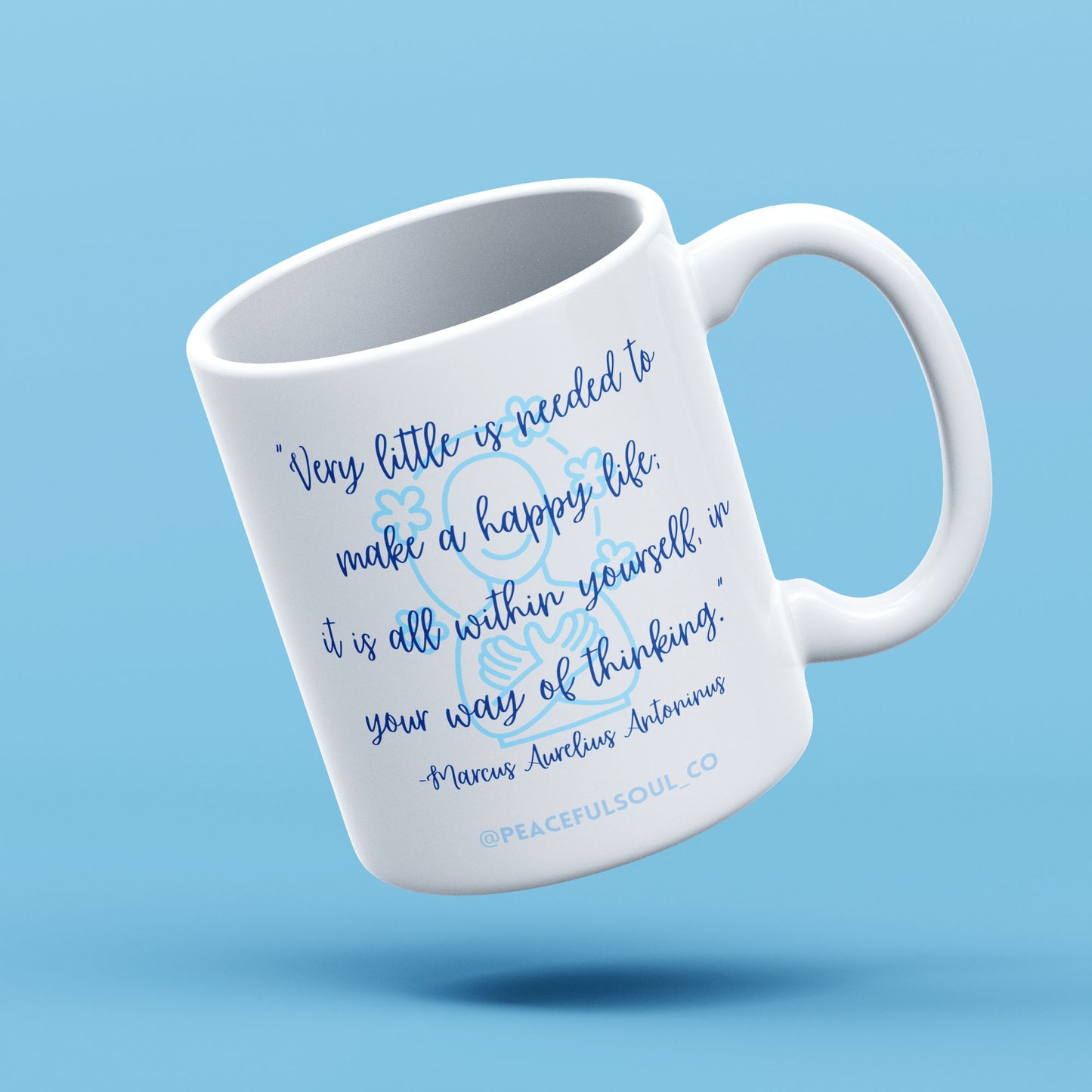 Mindful Mugs - "Very little is needed to make a happy life it is all within yourself and your way of thinking"